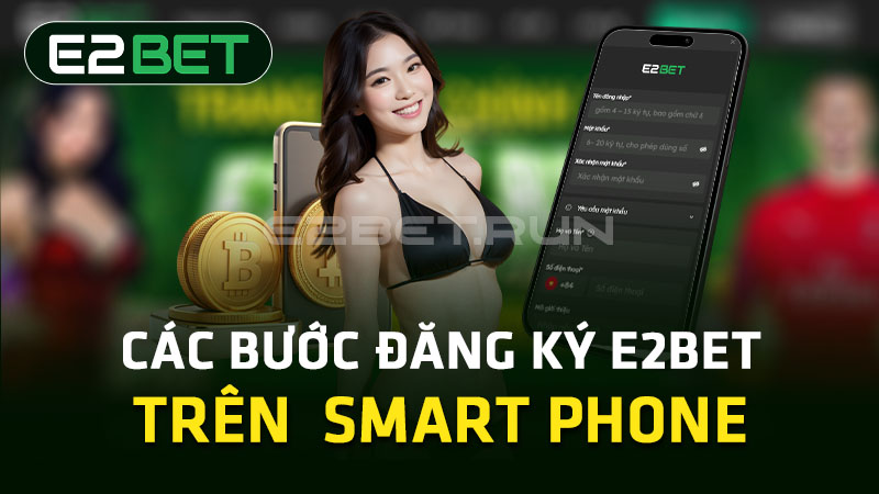 Đăng ký E2BET trên điện thoại