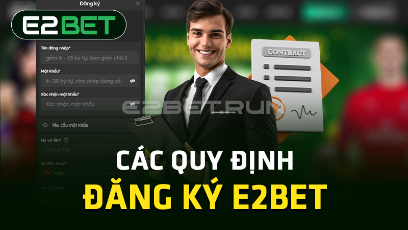 Quy định đăng ký tài khoản E2BET