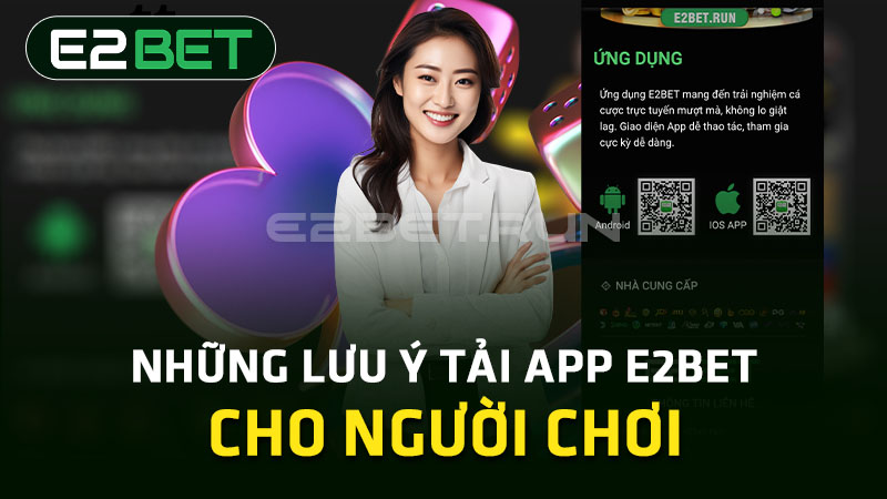 Lưu ý tải App E2BET 