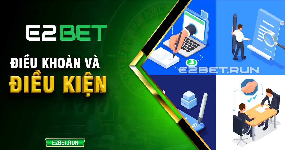 Điều khoản và điều kiện tại E2BET