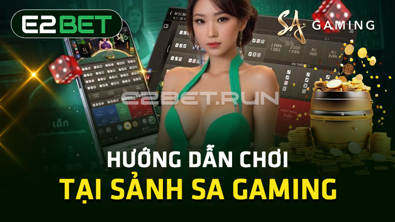 Hướng dẫn chơi tại sảnh SA Gaming 