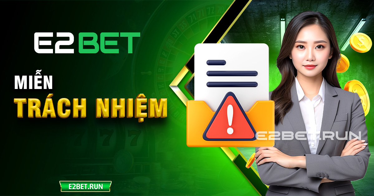 Miễn trách nhiệm tại E2BET