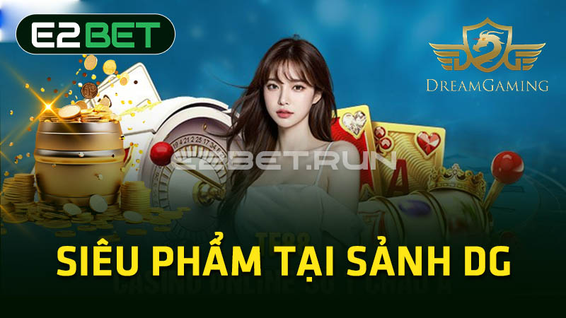 Siêu phẩm tại sảnh DG