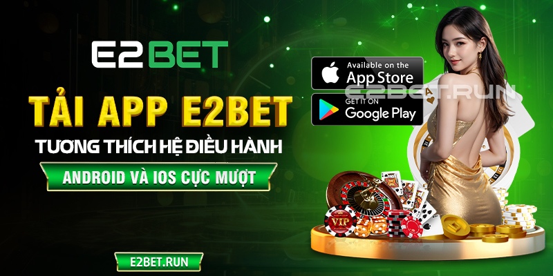 Các bước tải app E2BET về thiết bị