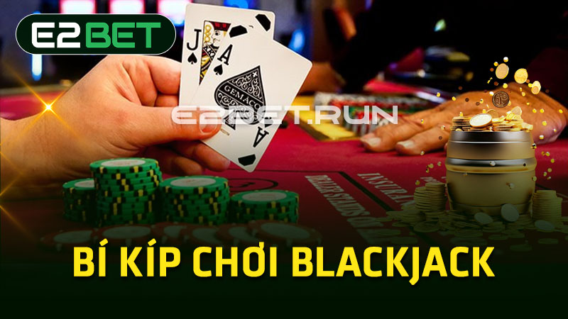 Bí kíp chơi Blackjack 