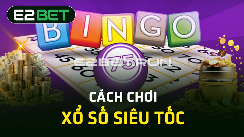 Cách chơi xổ số siêu tốc 