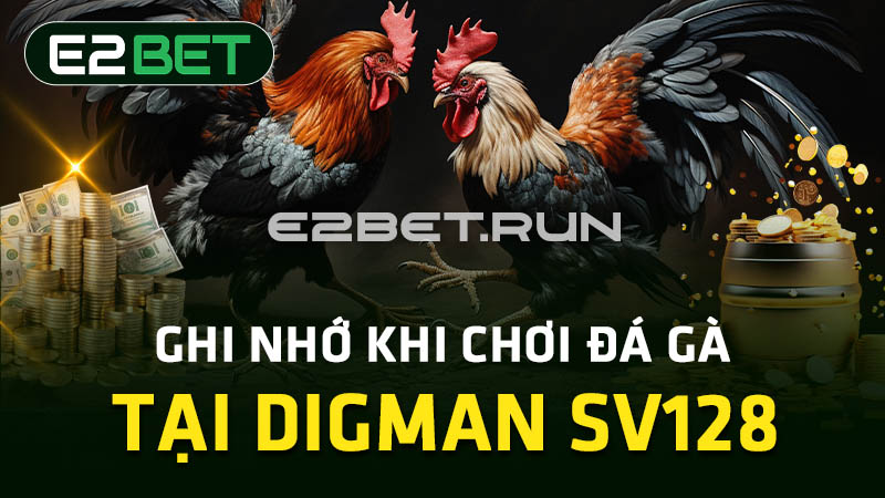 Ghi nhớ khi chơi đá gà tại Digman SV128