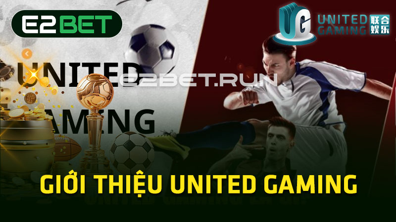 giới thiệu United Gaming