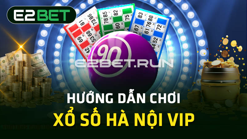 Hướng dẫn chơi xổ số Hà Nội VIP 