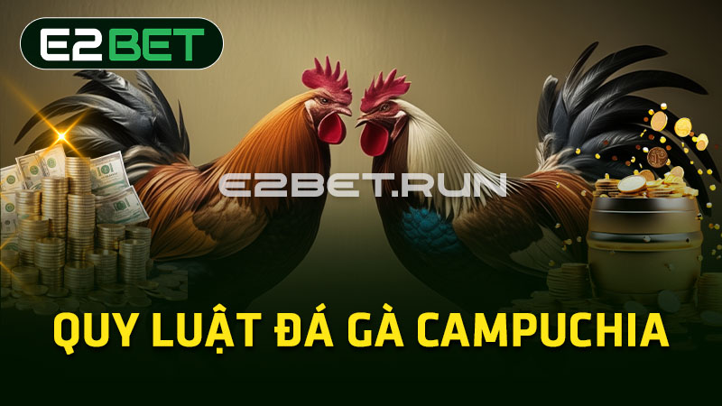 Quy luật đá gà Campuchia