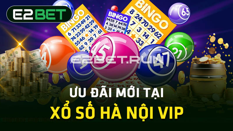 Ưu đãi mới tại xổ số Hà Nội VIP 