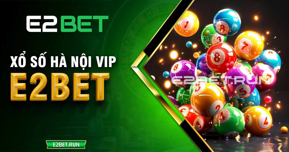 Xổ số Hà Nội VIP E2BET