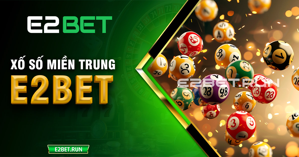 Xổ số miền Trung E2BET