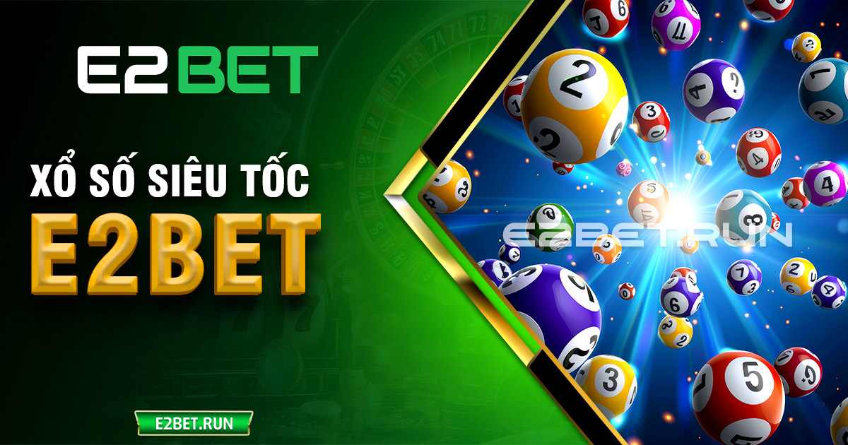 Xổ số siêu tốc E2BET